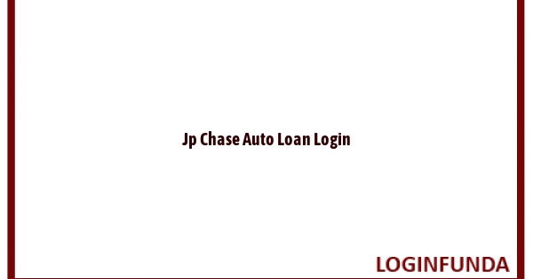 Jp Chase Auto Loan Login