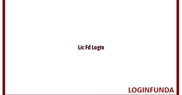 Lic Fd Login