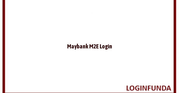 Maybank M2E Login