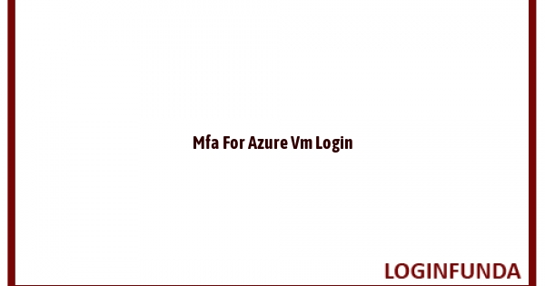 Mfa For Azure Vm Login