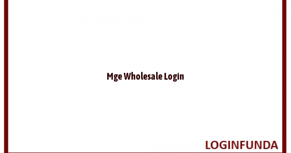Mge Wholesale Login