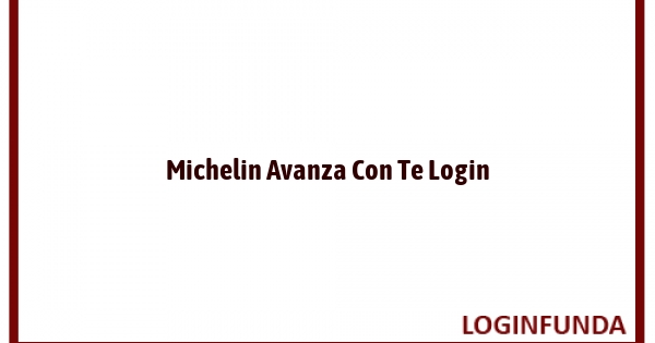 Michelin Avanza Con Te Login