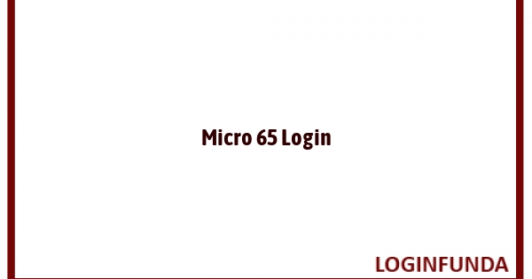 Micro 65 Login