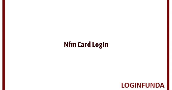 Nfm Card Login