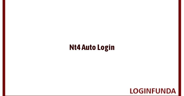 Nt4 Auto Login