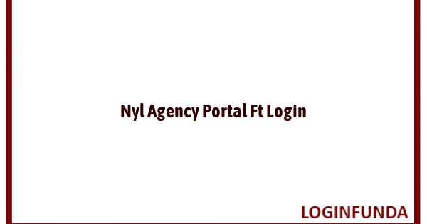 Nyl Agency Portal Ft Login