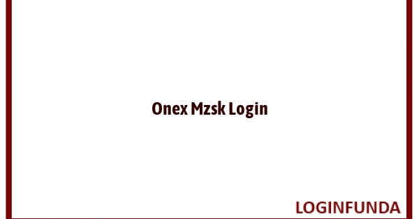 Onex Mzsk Login