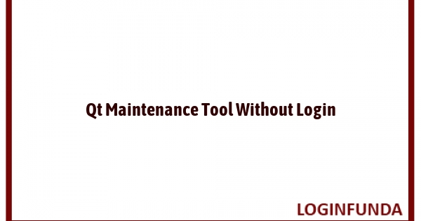Qt Maintenance Tool Without Login