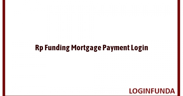 Rp Funding Mortgage Payment Login