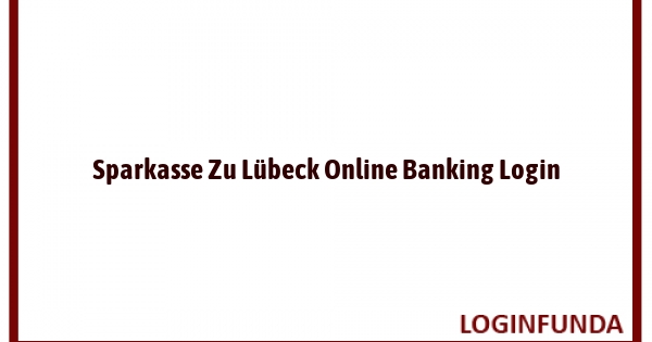 Sparkasse Zu Lübeck Online Banking Login