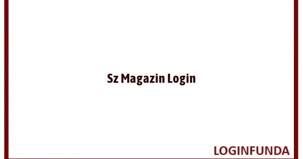 Sz Magazin Login