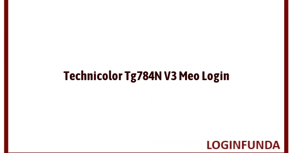 Technicolor Tg784N V3 Meo Login
