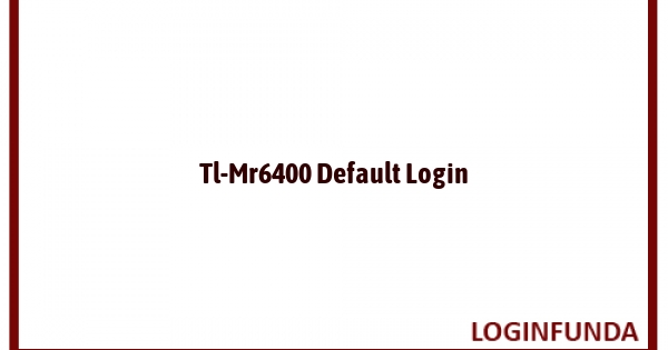 Tl-Mr6400 Default Login