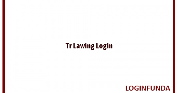 Tr Lawing Login