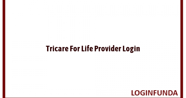 Tricare For Life Provider Login