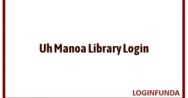 Uh Manoa Library Login