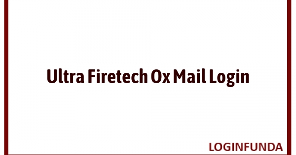 Ultra Firetech Ox Mail Login