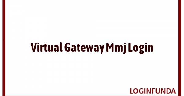 Virtual Gateway Mmj Login