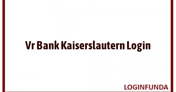 Vr Bank Kaiserslautern Login