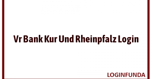 Vr Bank Kur Und Rheinpfalz Login