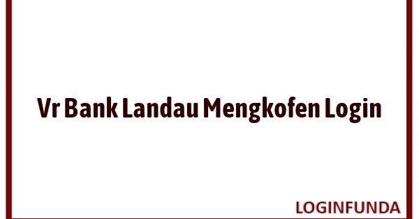 Vr Bank Landau Mengkofen Login