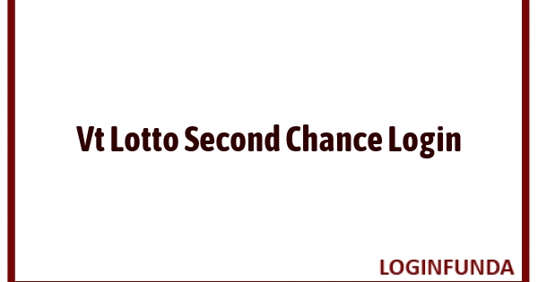 Vt Lotto Second Chance Login