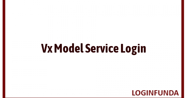Vx Model Service Login