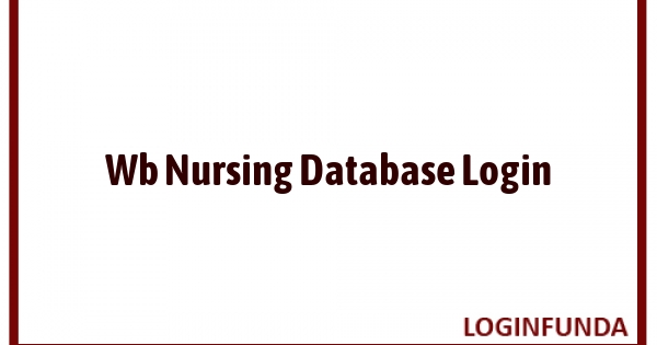 Wb Nursing Database Login