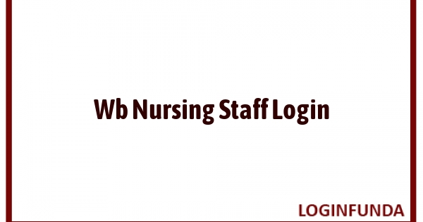 Wb Nursing Staff Login