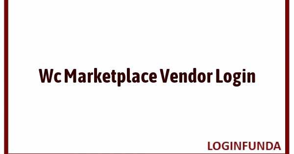 Wc Marketplace Vendor Login