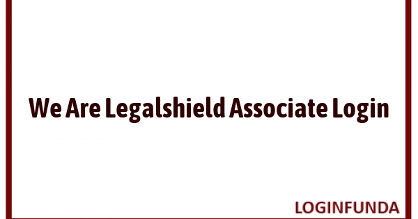 We Are Legalshield Associate Login