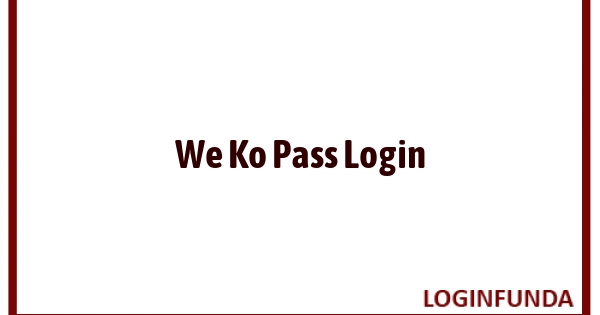 We Ko Pass Login