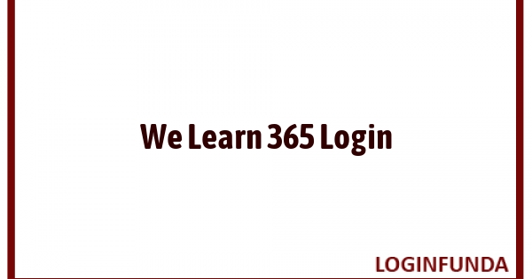 We Learn 365 Login