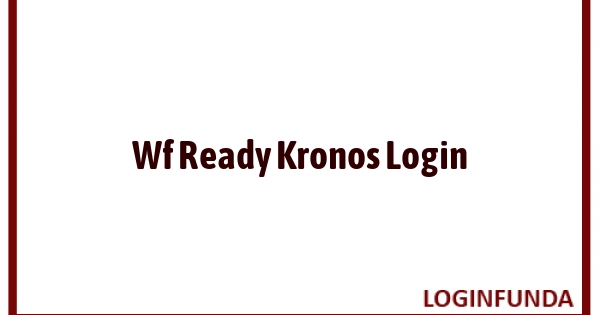 Wf Ready Kronos Login
