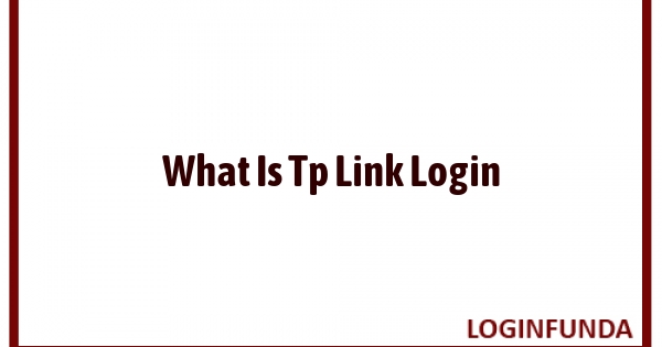 What Is Tp Link Login