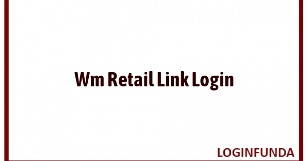 Wm Retail Link Login