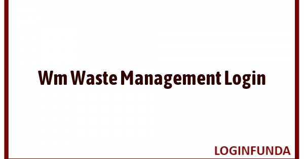 Wm Waste Management Login