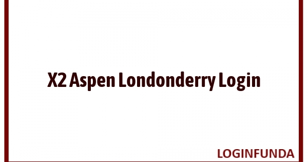 X2 Aspen Londonderry Login
