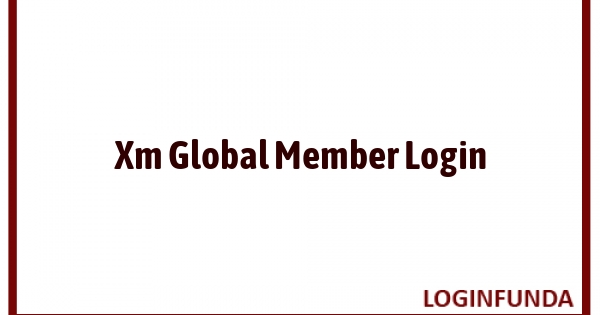 Xm Global Member Login