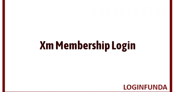 Xm Membership Login