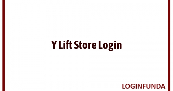 Y Lift Store Login