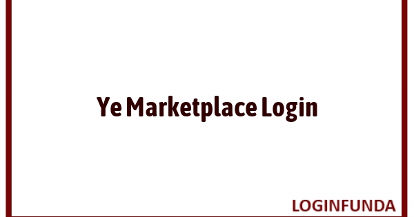Ye Marketplace Login