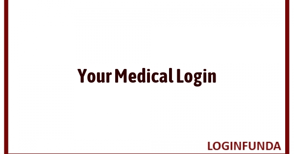 Your Medical Login