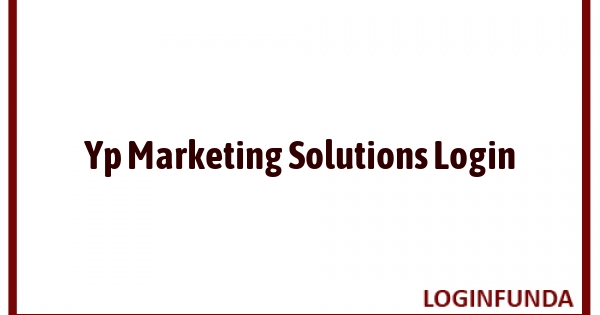 Yp Marketing Solutions Login