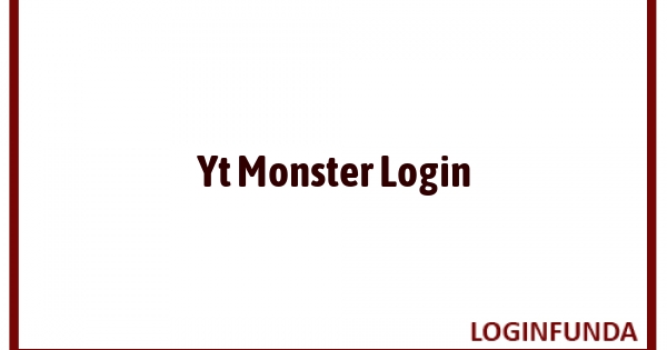 Yt Monster Login