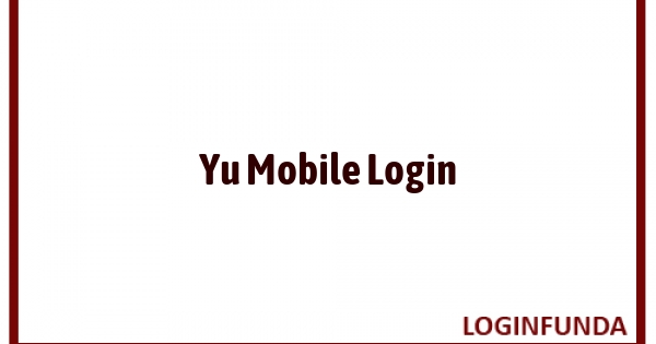 Yu Mobile Login