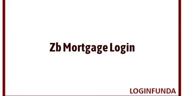 Zb Mortgage Login