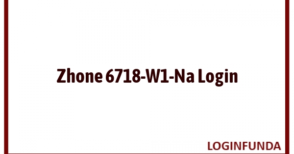 Zhone 6718-W1-Na Login